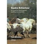 Click here to buy Behavior: A Guide for Veterinarians and Equine Scientists by  Paul McGreevy.