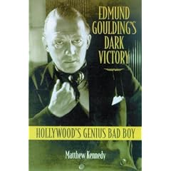 Edmund Goulding's "Dark Victory": Hollywood's Genius Bad Boy