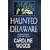 Haunted Delaware: Delightfully Dreadful Legends of the First State