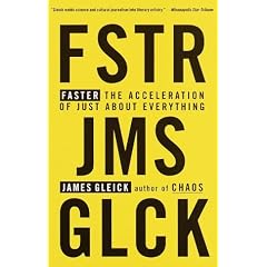 Faster: The Acceleration of Just About Everything