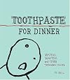 Toothpaste For Dinner