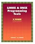 LINUX & UNIX Programming Tools: A Primer for Software Developers