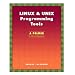 LINUX & UNIX Programming Tools: A Primer for Software Developers