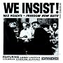 We Insist Max Roach's Freedom Now Suite/Max Roach