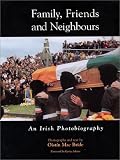Books : Family Friends and Neighbours: An Irish Photobiography