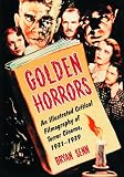 Golden Horrors: An Illustrated Critical Filmography of Terror Cinema, 19311939
