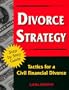 Divorce Strategy: Tactics for a Civil Financial Divorce