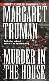 Murder in the House (Capital Crime Series , No 13) Margaret Truman