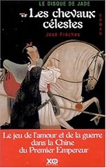 Le Disque de jade, tome 1 : Les Chevaux célestes