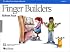 Finger Builders, Book 1 (Finger Builders)