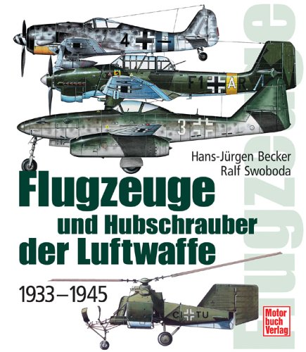 Flugzeuge und Hubschrauber der Luftwaffe des Heeres und der Kriegsmarine: 1933-1945