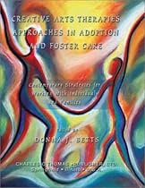 Creative Arts Therapies Approaches in Adoption and Foster Care: Contemporary Strategies for Working With Individuals and Families