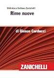 Rime nuove (Biblioteca Italiana Zanichelli) (Italian Edition)