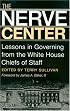 The Nerve Center: Lessons in Governing from the White House Chiefs of Staff (Joseph V. Hughes, Jr., and Holly O. Hughes Book in the Presidency and Leadership Series)
