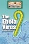 The Ebola Virus (Diseases & Disorders)