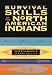 Survival Skills of the North American Indians