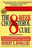 The 8-week Cholesterol Cure: How to Lower Your Blood Cholesterol by Up to 40 Percent Without Drugs or Deprivation