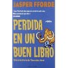 PERDIDA EN UN BUEN LIBRO: SERIE: THURSDAY NEXT (2� VOLUMEN) (Nova)