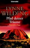 Pfad deiner Tr�ume: Australien-Saga - Lynne Wilding