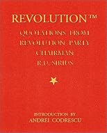 The Revolution: Quotations from Revolution Party Chairman R. U. Sirius