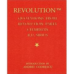 The Revolution: Quotations from Revolution Party Chairman R. U. Sirius