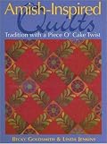 Amish-Inspired Quilts: Tradition with a Piece O' Cake Twist (Piece O'cake)