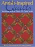 Amish-Inspired Quilts: Tradition with a Piece O' Cake Twist (Piece O'cake)