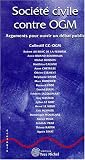 Soci�t� civile contre OGM : Arguments pour ouvrir un d�bat public