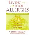 Living with Food Allergies : A Complete Guide to a Healthy Lifestyle by Betty Wedman-St. Louis