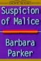 Suspicion of Malice