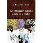 An Intelligent Person's Guide to Genetics by Adrian Woolfson