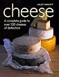 Cheese: A Complete Guide to Over 300 Cheeses of Distinction