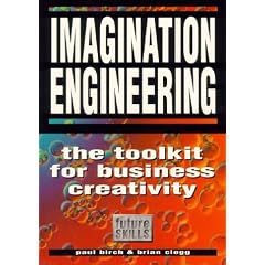 Imagination Engineering: A Toolkit for Business Creativity (Future skills)