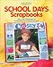 School Days Scrapbooks (Memory Makers)