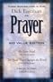 Dick Eastman on Prayer: Three Unabridged Books in One Volume: No Easy Road the Hour That Changes the World Love on Its Knees