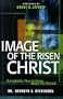 Image of the Risen Christ: Remarkable New Evidence About the Shroud
