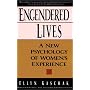 Engendered Lives: A New Psychology Of Women's Lives
