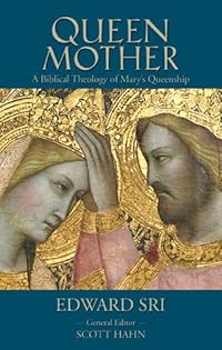 Queen Mother: A Biblical Theology of Mary's Queenship (Letter & Spirit Project)