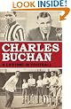 Charles Buchan: A Lifetime in Football