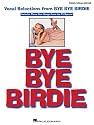 Bye Bye Birdie: Vocal Selections