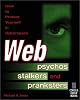 Web Psychos, Stalkers, and Pranksters: How to Protect Yourself in Cyberspace