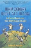 Why Zebras Don't Get Ulcers: Guide to Stress, Stress-related Diseases and Coping ("Scientific American" Library)