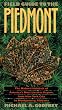 Field Guide to the Piedmont: The Natural Habitats of AmericaÃ•s Most Lived-in Region, From New York City to Montgomery, Alabama (Chapel Hill Books)