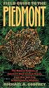 Field Guide to the Piedmont: The Natural Habitats of AmericaÕs Most Lived-in Region, From New York City to Montgomery, Alabama (Chapel Hill Books)