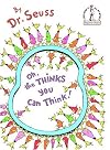 Oh, the Thinks You Can Think!