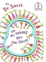 Oh, the Thinks You Can Think!
