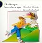 El nino que buscaba a ayer/ The Boy Who Searched for Yesterday (Coleccion "Encuento"/Literary Encounters Series) (Spanish Edition)