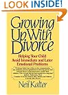 Growing Up with Divorce: Helping Your Child Avoid Immediate and Later Emotional Problems