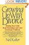 Growing Up with Divorce: Helping Your Child Avoid Immediate and Later Emotional Problems
