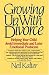 Book Growing Up with Divorce: Helping Your Child Avoid Immediate and Later Emotional Problems